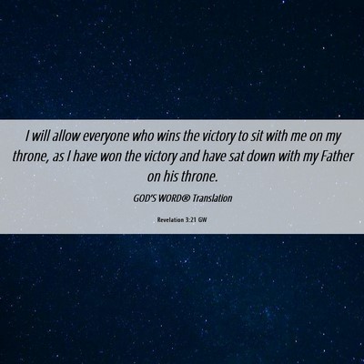 Picture 06 - Revelation 3:21 GW - I will allow everyone who wins the victory to sit - Bible Verse Picture