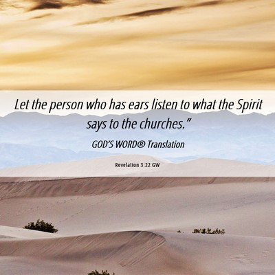 Picture 06 - Revelation 3:22 GW - Let the person who has ears listen to what the - Bible Verse Picture