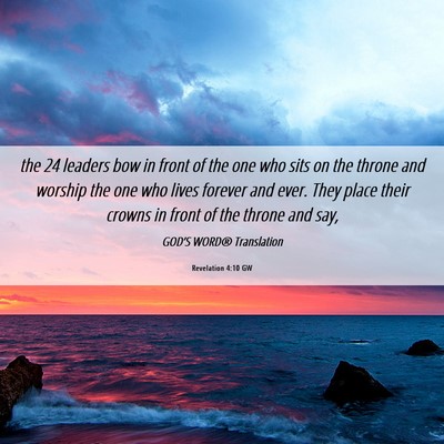 Picture 06 - Revelation 4:10 GW - the 24 leaders bow in front of the one who sits - Bible Verse Picture