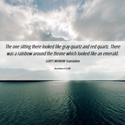 Picture 06 - Revelation 4:3 GW - The one sitting there looked like gray quartz and - Bible Verse Picture
