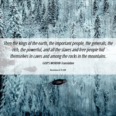 Picture 06 - Revelation 6:15 GW - Then the kings of the earth, the important - Bible Verse Picture