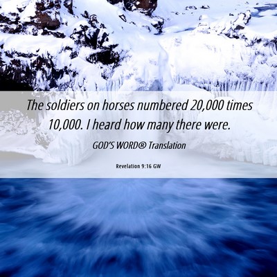 Picture 06 - Revelation 9:16 GW - The soldiers on horses numbered 20,000 times - Bible Verse Picture