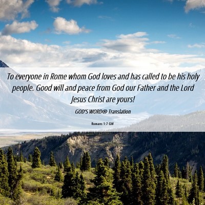 Picture 06 - Romans 1:7 GW - To everyone in Rome whom God loves and has called - Bible Verse Picture