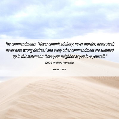 Picture 06 - Romans 13:9 GW - The commandments, “Never commit adultery; never - Bible Verse Picture