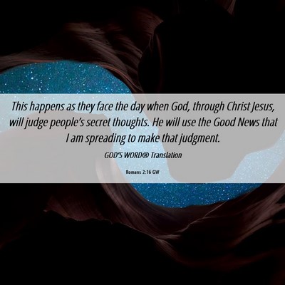Picture 06 - Romans 2:16 GW - This happens as they face the day when God, - Bible Verse Picture
