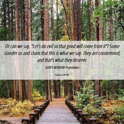 Picture 06 - Romans 3:8 GW - Or can we say, “Let’s do evil so that good - Bible Verse Picture