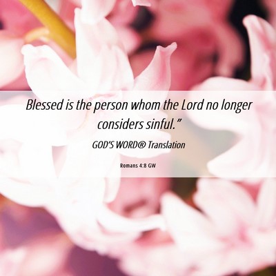 Picture 06 - Romans 4:8 GW - Blessed is the person whom the Lord no longer - Bible Verse Picture