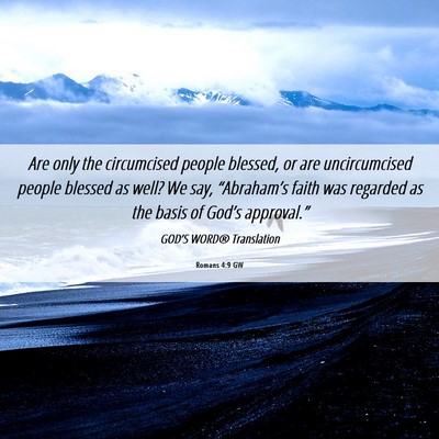 Picture 06 - Romans 4:9 GW - Are only the circumcised people blessed, or are - Bible Verse Picture