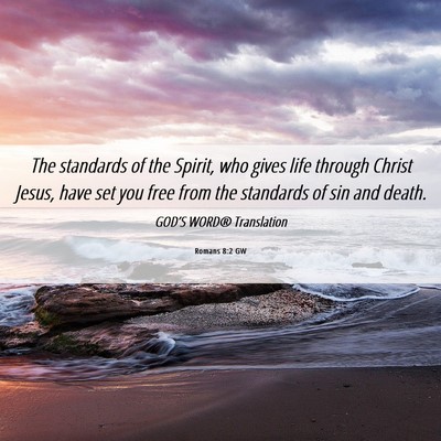 Picture 06 - Romans 8:2 GW - The standards of the Spirit, who gives life - Bible Verse Picture