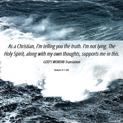 Picture 06 - Romans 9:1 GW - As a Christian, I’m telling you the truth. - Bible Verse Picture