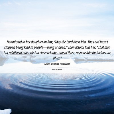 Picture 06 - Ruth 2:20 GW - Naomi said to her daughter-in-law, “May the - Bible Verse Picture