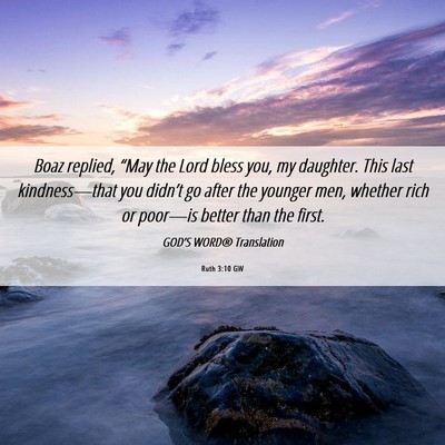 Picture 06 - Ruth 3:10 GW - Boaz replied, “May the Lord bless you, my - Bible Verse Picture