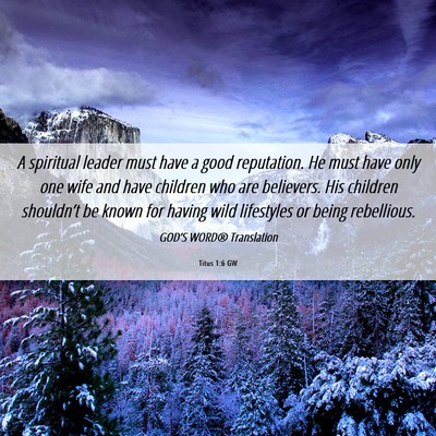 Picture 06 - Titus 1:6 GW - A spiritual leader must have a good reputation. - Bible Verse Picture