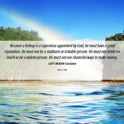 Picture 06 - Titus 1:7 GW - Because a bishop is a supervisor appointed by - Bible Verse Picture