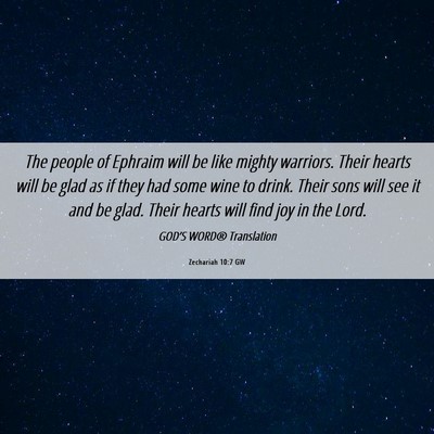 Picture 06 - Zechariah 10:7 GW - The people of Ephraim will be like mighty - Bible Verse Picture