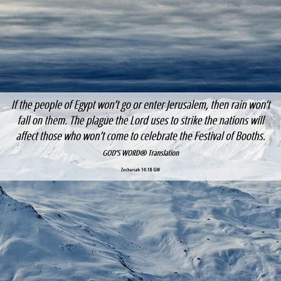 Picture 06 - Zechariah 14:18 GW - If the people of Egypt won’t go or enter - Bible Verse Picture