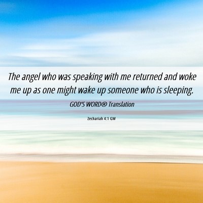 Picture 06 - Zechariah 4:1 GW - The angel who was speaking with me returned and - Bible Verse Picture