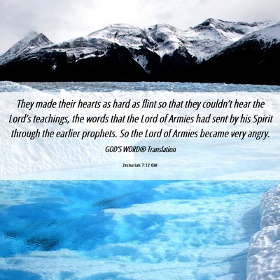 Picture 06 - Zechariah 7:12 GW - They made their hearts as hard as flint so that - Bible Verse Picture
