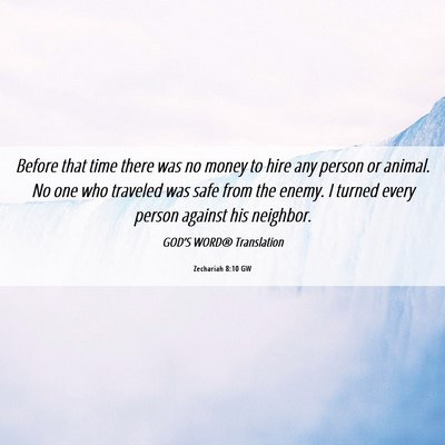 Picture 06 - Zechariah 8:10 GW - Before that time there was no money to hire any - Bible Verse Picture