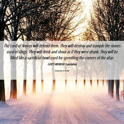 Picture 06 - Zechariah 9:15 GW - The Lord of Armies will defend them. They will - Bible Verse Picture