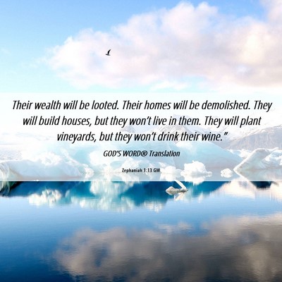 Picture 06 - Zephaniah 1:13 GW - Their wealth will be looted. Their homes will be - Bible Verse Picture