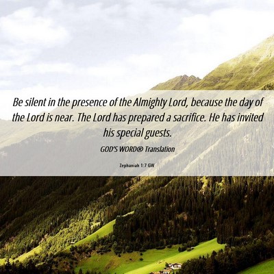 Picture 06 - Zephaniah 1:7 GW - Be silent in the presence of the Almighty Lord, - Bible Verse Picture