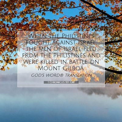 Picture 07 - 1 Chronicles 10:1 GW - When the Philistines fought against Israel, the - Bible Verse Picture