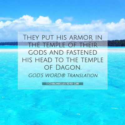 Picture 07 - 1 Chronicles 10:10 GW - They put his armor in the temple of their gods - Bible Verse Picture