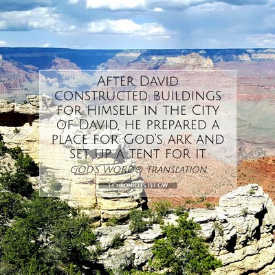 Picture 07 - 1 Chronicles 15:1 GW - After David constructed buildings for himself in - Bible Verse Picture