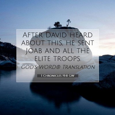 Picture 07 - 1 Chronicles 19:8 GW - After David heard about this, he sent Joab and - Bible Verse Picture
