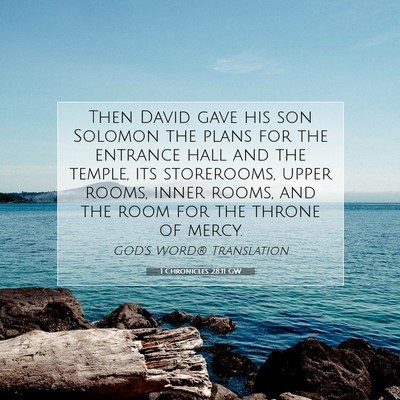 Picture 07 - 1 Chronicles 28:11 GW - Then David gave his son Solomon the plans for the - Bible Verse Picture
