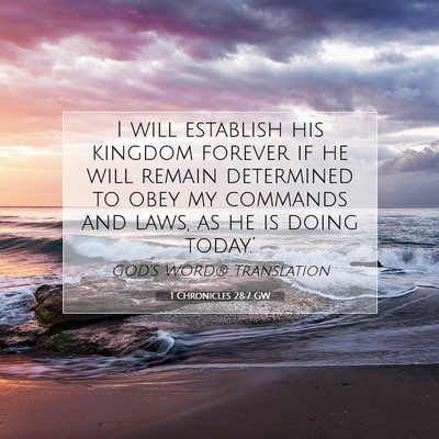 Picture 07 - 1 Chronicles 28:7 GW - I will establish his kingdom forever if he will - Bible Verse Picture