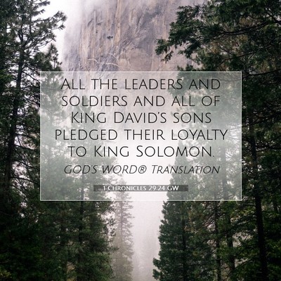 Picture 07 - 1 Chronicles 29:24 GW - All the leaders and soldiers and all of King - Bible Verse Picture