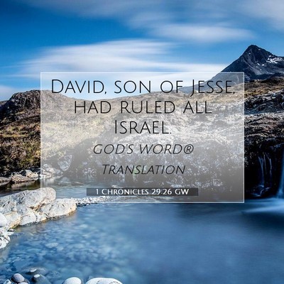 Picture 07 - 1 Chronicles 29:26 GW - David, son of Jesse, had ruled all - Bible Verse Picture