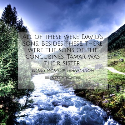 Picture 07 - 1 Chronicles 3:9 GW - All of these were David’s sons. Besides these, - Bible Verse Picture