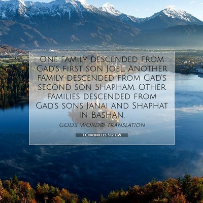 Picture 07 - 1 Chronicles 5:12 GW - One family descended from Gad’s first son Joel. - Bible Verse Picture