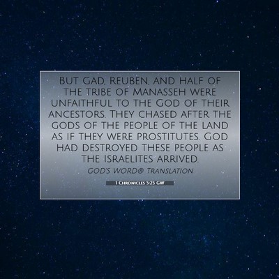 Picture 07 - 1 Chronicles 5:25 GW - But Gad, Reuben, and half of the tribe of - Bible Verse Picture