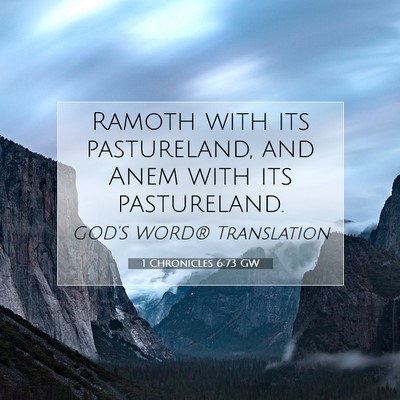 Picture 07 - 1 Chronicles 6:73 GW - Ramoth with its pastureland, and Anem with its - Bible Verse Picture