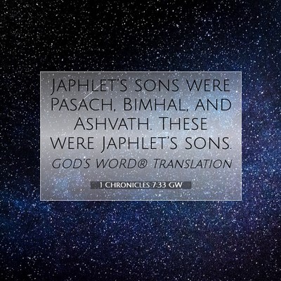 Picture 07 - 1 Chronicles 7:33 GW - Japhlet’s sons were Pasach, Bimhal, and - Bible Verse Picture