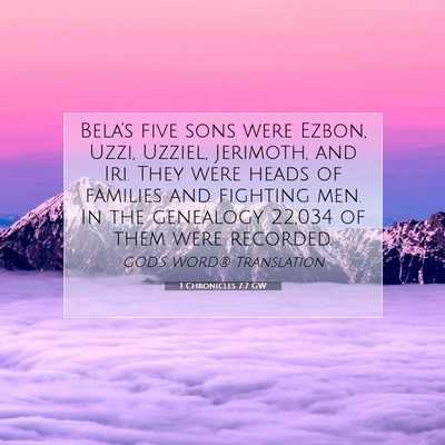Picture 07 - 1 Chronicles 7:7 GW - Bela’s five sons were Ezbon, Uzzi, Uzziel, - Bible Verse Picture