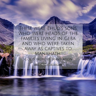 Picture 07 - 1 Chronicles 8:6 GW - These were Ehud’s sons, who were heads of the - Bible Verse Picture