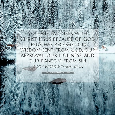 Picture 07 - 1 Corinthians 1:30 GW - You are partners with Christ Jesus because of - Bible Verse Picture