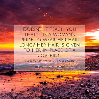 Picture 07 - 1 Corinthians 11:15 GW - Doesn’t it teach you that it is a woman’s - Bible Verse Picture