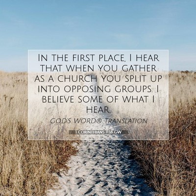 Picture 07 - 1 Corinthians 11:18 GW - In the first place, I hear that when you gather - Bible Verse Picture