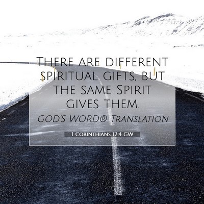 Picture 07 - 1 Corinthians 12:4 GW - There are different spiritual gifts, but the same - Bible Verse Picture