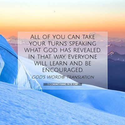 Picture 07 - 1 Corinthians 14:31 GW - All of you can take your turns speaking what God - Bible Verse Picture