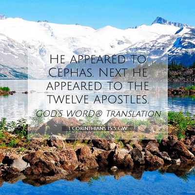 Picture 07 - 1 Corinthians 15:5 GW - He appeared to Cephas. Next he appeared to the - Bible Verse Picture