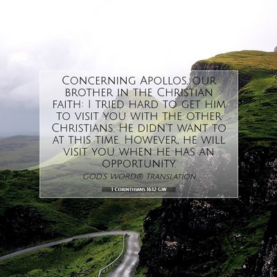 Picture 07 - 1 Corinthians 16:12 GW - Concerning Apollos, our brother in the Christian - Bible Verse Picture