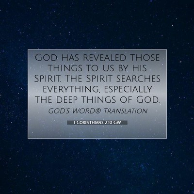 Picture 07 - 1 Corinthians 2:10 GW - God has revealed those things to us by his - Bible Verse Picture