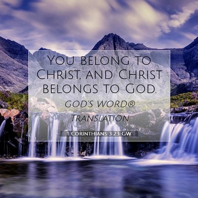 Picture 07 - 1 Corinthians 3:23 GW - You belong to Christ, and Christ belongs to - Bible Verse Picture